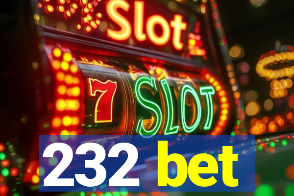 232 bet